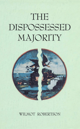 wilmot-robertson-the-dispossessed-majority