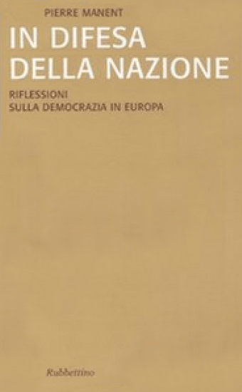 In difesa della nazione - Pierre Manent